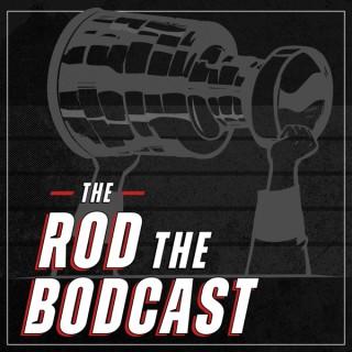 The Rod The Bodcast
