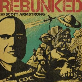 REBUNKED with Scott Armstrong