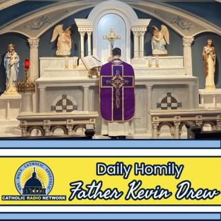 Daily Homily with Father Kevin Drew