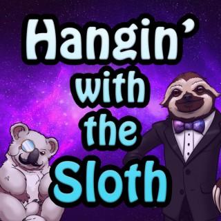 Hangin' with the Sloth Podcast
