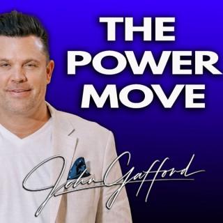 The Power Move with John Gafford