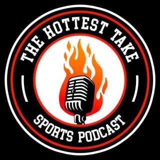 The Hottest Take Sports Podcast