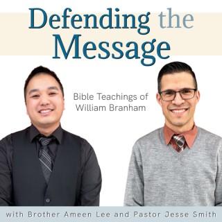 Defending The Message: Bible Teachings of William Branham