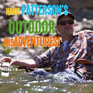 Hank Patterson's Outdoor MisAdventures