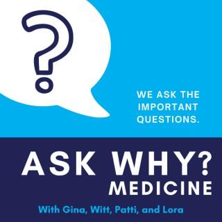 Ask Why Medicine