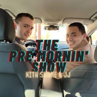 The Pre Mornin’ Show