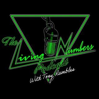 The Living Numbers Podcast with Tony Rambles