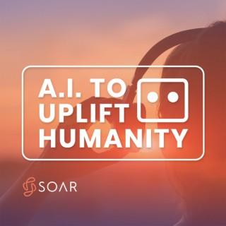 AI to Uplift Humanity