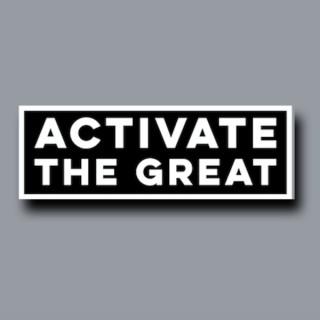 Activate the Great.