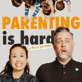 Parenting is Hard w/ Matt & Stacy Barnes