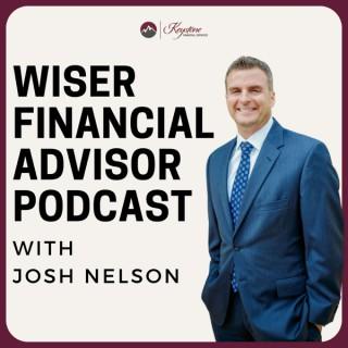The Wiser Financial Advisor Podcast with Josh Nelson