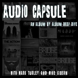 Audio Capsule: An Album by Album Deep Dive