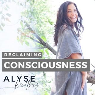 Reclaiming Consciousness
