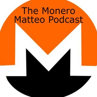The Monero Matteo Podcast