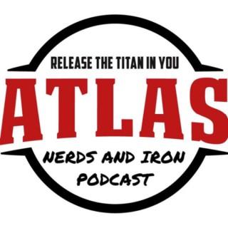 The Atlas Nerds and Iron Podcast