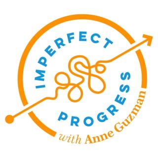 Imperfect Progress with Anne Guzman