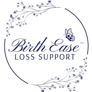 Birth Ease Loss Support