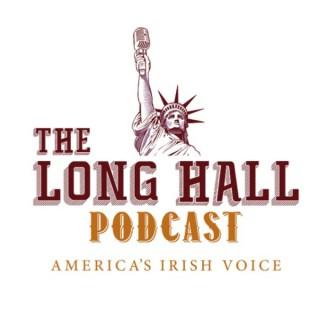 The Long Hall Podcast - America's Irish Voice