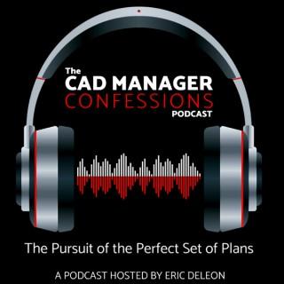 The CAD Manager Confessions Podcast