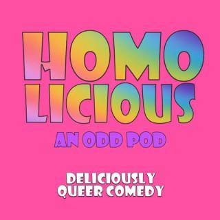 HomoLicious: An Odd Pod
