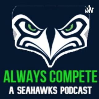 The Always Compete Seahawks Podcast