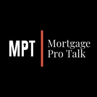 Mortgage Pro Talk