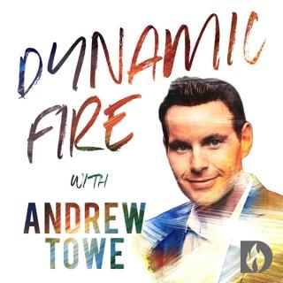 Dynamic Fire with Andrew Towe