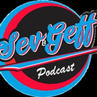 The Sev & Geff Podcast