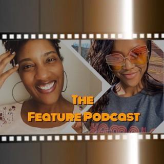 The Feature Podcast
