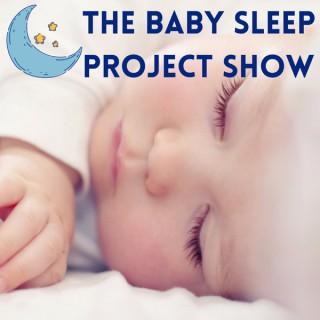 The Baby Sleep Project Show