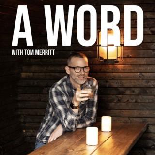 A Word with Tom Merritt