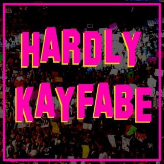Hardly Kayfabe