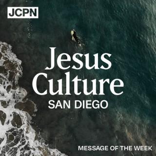 Jesus Culture San Diego Message of the Week