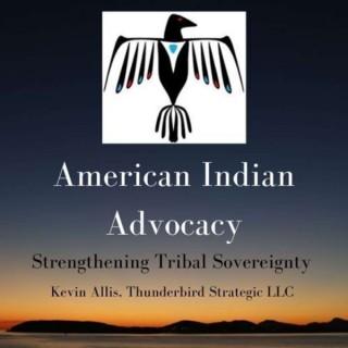 American Indian Advocacy:  Strengthening Tribal Soverignty
