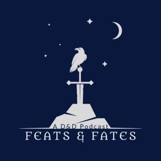 Feats & Fates: A D&D Podcast