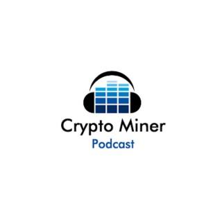 The Crypto Miner Podcast