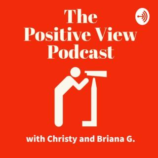 The Positive View Podcast - Discovering the Power of Positivity in Life