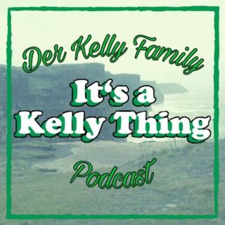 It's a Kelly Thing - Der Kelly Family Podcast