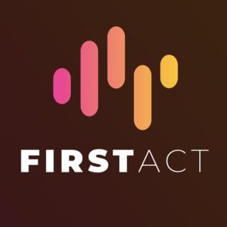 The First Act Podcast