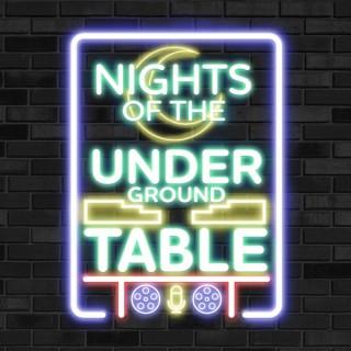 Nights of the Underground Table
