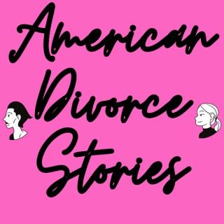 American Divorce Stories
