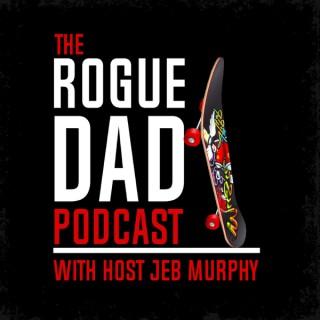 Fatherhood Inspiration Motivation Success with The Rogue Dad Jeb Murphy