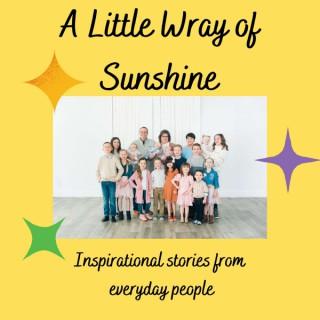 A Little Wray Of Sunshine: Inspirational stories from everyday people