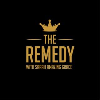 The Remedy with Sarah Amazing Grace