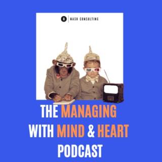 The Managing with Mind and Heart Podcast