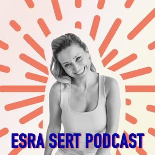 Esra Sert Podcast