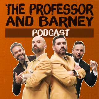 The Professor and Barney Podcast