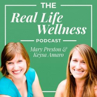 The Real Life Wellness Podcast with Mary and Keysa