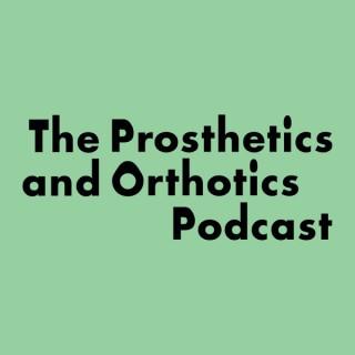 The Prosthetics and Orthotics Podcast