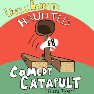 Haunted Comedy Catapult